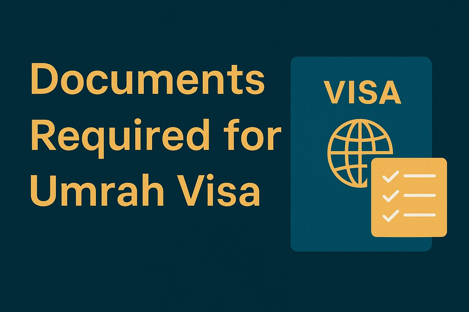 Documents Required for Umrah Visa: A Complete Step-by-Step Guide